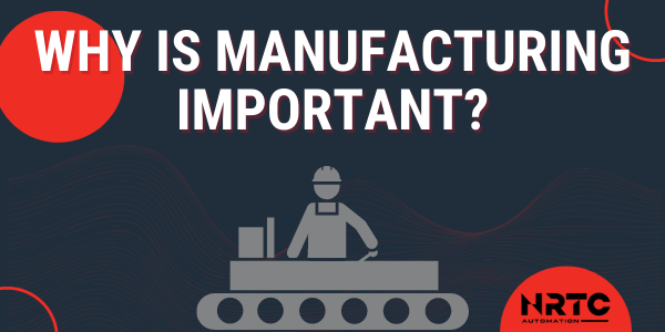 Manufacturing’s Importance to Economy